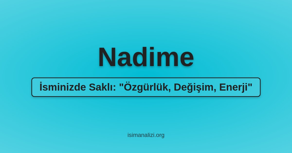 Nadime İsminin Anlamı, Karakter Analizi ve Akrostiş Şiiri