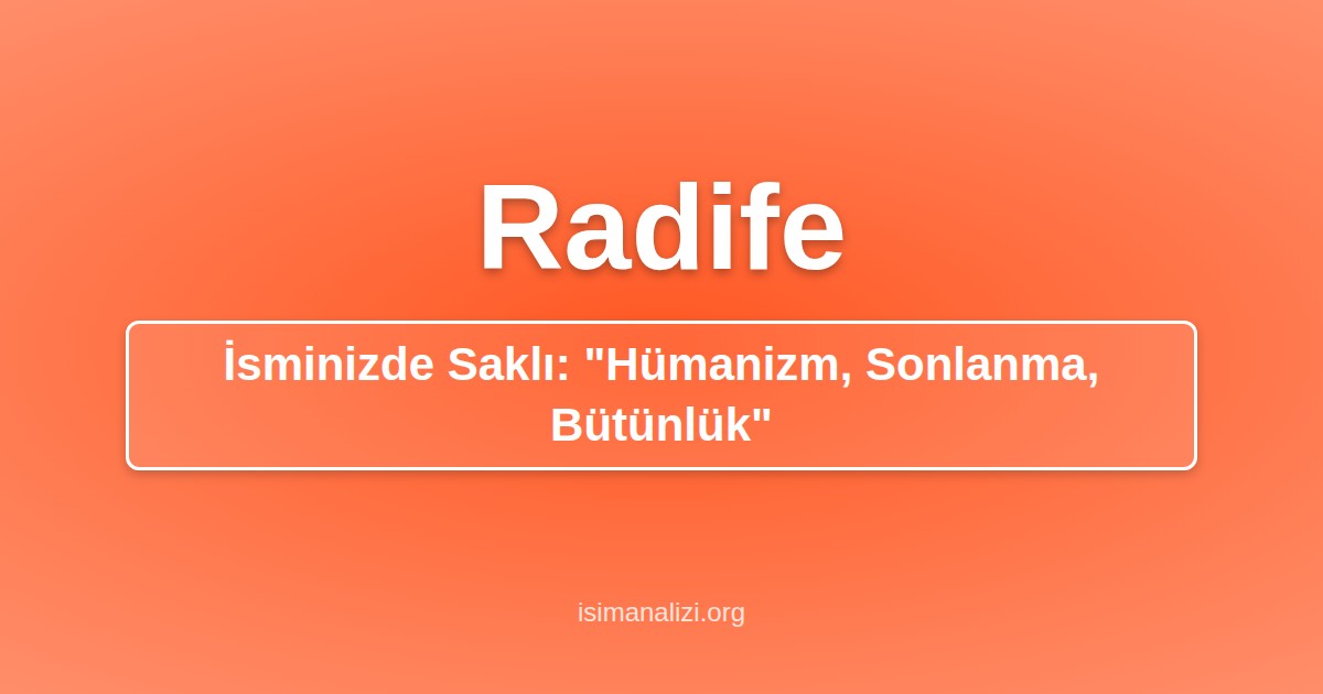 Radife İsminin Anlamı, Karakter Analizi ve Akrostiş Şiiri