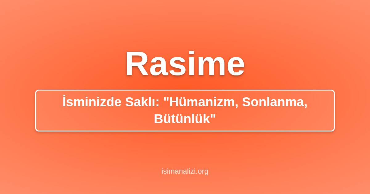Rasime İsminin Anlamı, Karakter Analizi ve Akrostiş Şiiri