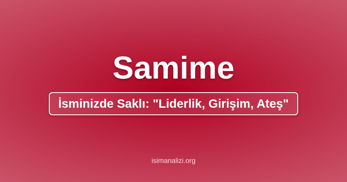 Samime İsminin Anlamı, Karakter Analizi ve Akrostiş Şiiri