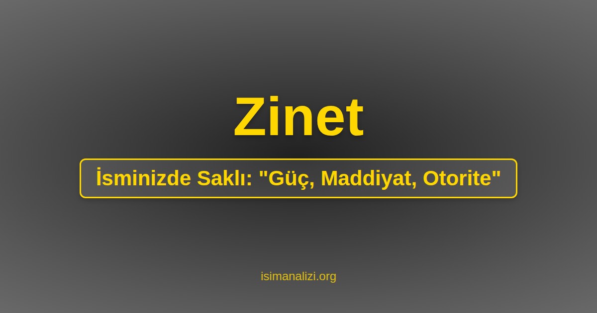 Zinet İsminin Anlamı, Karakter Analizi ve Akrostiş Şiiri